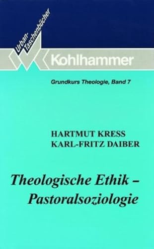 Theologische Ethik - Pastoralsoziologie. - Kreß, Hartmut und Karl-Fritz Daiber