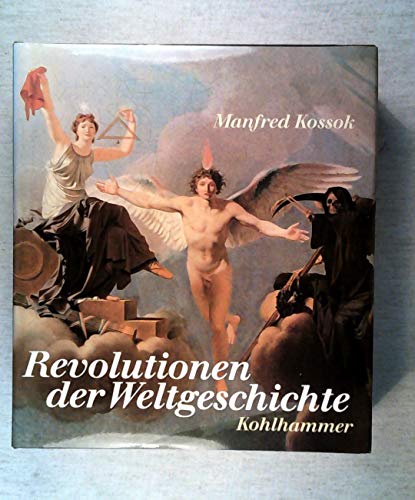 Revolutionen der Weltgeschichte: Von den Hussiten bis zur Pariser Commune (German Edition) - Kossok, Manfred