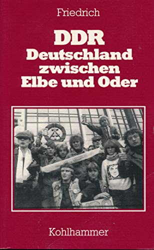 DDR : Deutschland zwischen Elbe und Oder. - Friedrich, Wolfgang-Uwe