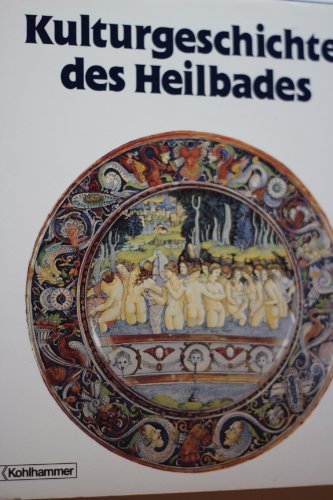 Stock image for Kulturgeschichte des Heilbades for sale by Sequitur Books