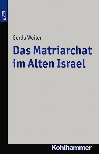 9783170107731: Das Matriarchat Im Alten Israel. Bond-Titel