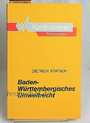 Baden-WuÌˆrttembergisches Umweltrecht: Textausgabe wichtiger landesrechtlicher Gesetze und Verordnungen zum Schutze der Umwelt (Kohlhammer Textausgabe) (German Edition) (9783170108318) by Baden-WuÌˆrttemberg (Germany)