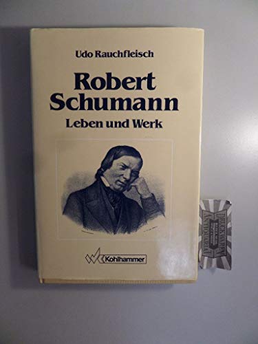 Stock image for Robert Schumann. Leben und Werk. Eine Psychobiographie for sale by medimops
