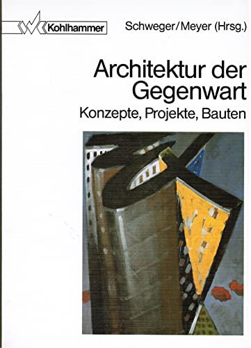 Imagen de archivo de Architektur der Gegenwart : Konzepte, Projekte, Bauten a la venta por VersandAntiquariat Claus Sydow