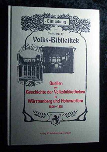 Quellen zur Geschichte der Volksbibliotheken in Württemberg und Hohenzollern 1806-1918. Ein sachthematisches Inventar - Peter Vodosek