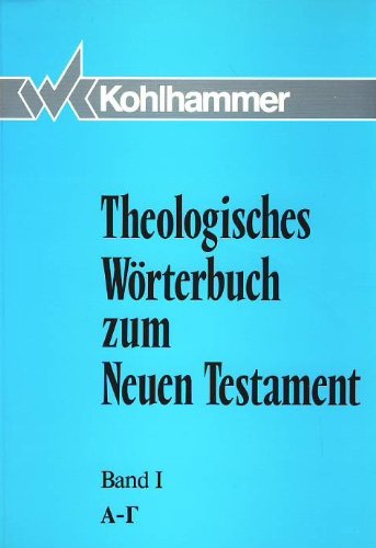 Theologisches Wörterbuch zum Neuen Testament. - Kittel, Gerhard und Gerhard (Hg.) Friedrich