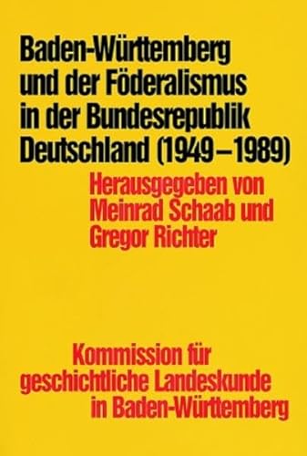 Beispielbild fr Baden- Wrttemberg und der Fderalismus in der Bundesrepublik Deutschland (1949-1989) - Colloquium am 30. Mai 1989 in Erinnerung an die Grndung der Bundesrepublik Deutschland 1949 zum Verkauf von Gabis Bcherlager