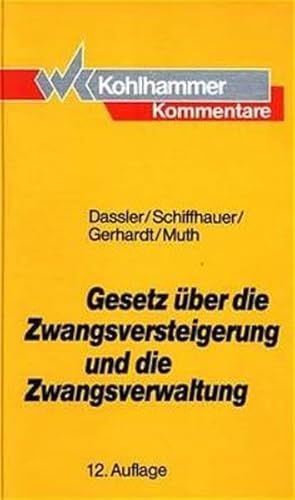 Gesetz über die Zwangsversteigerung und Zwangsverwaltung: Kommentar