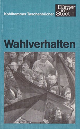Stock image for Wahlverhalten (Urban-Kohlhammer Taschenbcher: Brger im Staat) for sale by Versandantiquariat Felix Mcke