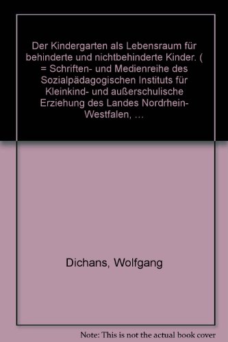 9783170113312: Der Kindergarten als Lebensraum fr behinderte und nichtbehinderte Kinder. ( = Schriften- und Medienreihe des Sozialpdagogischen Instituts fr Kleinkind- und auerschulische Erziehung des Landes Nordrhein- Westfalen, ...