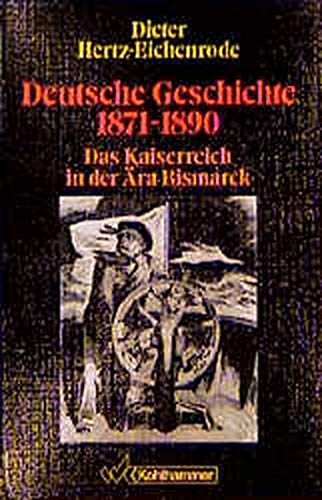 Beispielbild fr Deutsche Geschichte, 1871-1890. Das Kaiserreich in der ra Bismarck zum Verkauf von medimops