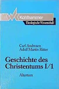 Theologische Wissenschaft, Bd.6/1, Geschichte des Christentums (9783170117105) by Andresen, Carl; Ritter, Adolf Martin