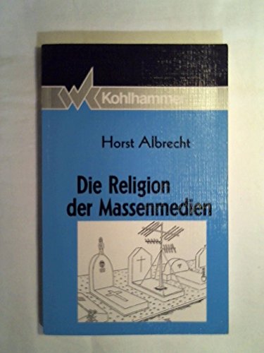 Beispielbild fr Die Religion der Massenmedien zum Verkauf von medimops