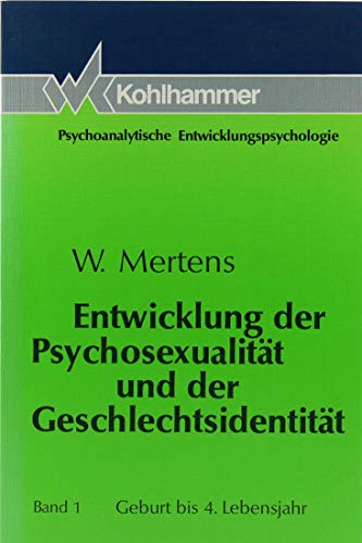 Beispielbild fr Entwicklung der Psychosexualitt und der Geschlechtsidentitt. Band 1: Geburt bis 4. Lebensjahr. Psychoanalytische Entwicklungspsychologie. zum Verkauf von medimops