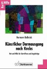 Imagen de archivo de Knstlicher Darmausgang nach Krebs. Rat und Hilfe fr Betroffene und Angehrige a la venta por medimops