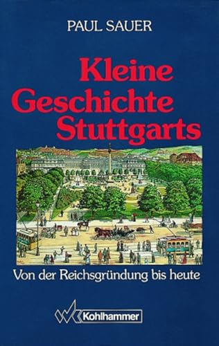 9783170117617: Kleine Geschichte Stuttgarts: Von Der Reichsgrundung Bis Heute