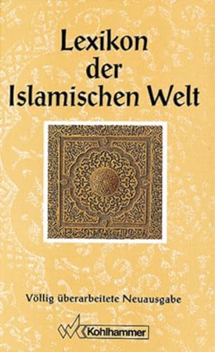 Beispielbild fr Lexikon der islamischen Welt. zum Verkauf von Antiquariat Kai Gro