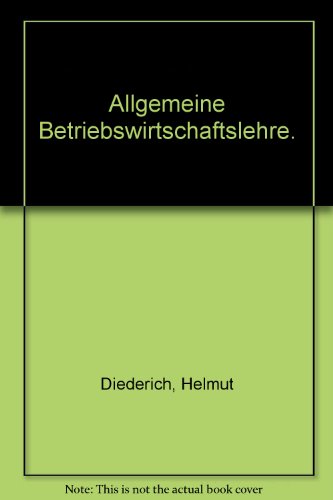 Allgemeine Betriebswirtschaftslehre. - Helmut Diederich