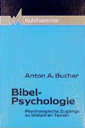 Bibel-Psychologie: Psychologische ZugaÌˆnge zu biblischen Texten (9783170120075) by [???]