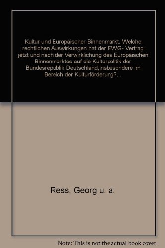 9783170120723: Kultur und europäischer Binnenmarkt: Welche rechtlichen Auswirkungen hat der EWG-Vertrag jetzt und nach der Verwirklichung des europäischen ... des Innern) (German Edition)