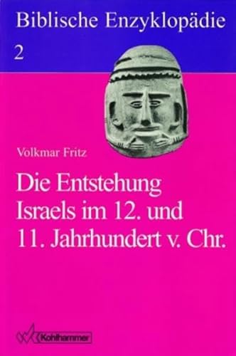 9783170123311: Die Entstehung Israels Im 12. Und 11. Jahrhundert V. Chr. (Biblische Enzyklopeadie) (German Edition)