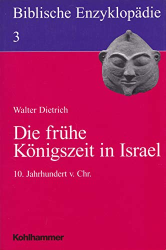 9783170123328: Die Fruhe Konigszeit in Israel: 10. Jahrhundert V. Chr.