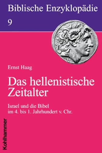 Imagen de archivo de Das hellenistische Zeitalter. Israel und die Bibel im 4. bis 1. Jahrhundert v. Chr. a la venta por Antiquariat Alte Seiten - Jochen Mitter