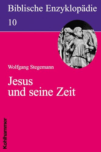 Jesus Und Seine Zeit (Biblische Enzyklopadie) (German Edition) (9783170123397) by Stegemann, Wolfgang