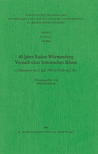9783170125032: Vierzig Jahre Baden-Wrttemberg: Versuch einer historischen Bilanz (1952-1992) (Veroffentlichungen Der Kommission Fur Geschichtliche Landeskunde in Baden-wurttemberg)