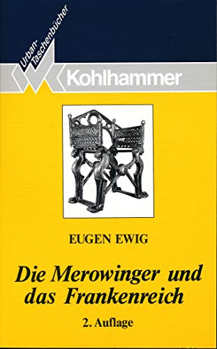 Die Merowinger und das Frankenreich. Kohlhammer-Urban-Taschenbücher ; (Bd. 392) - Ewig, Eugen