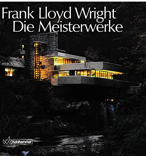 9783170126206: Frank Lloyd Wright: Die Meisterwerke