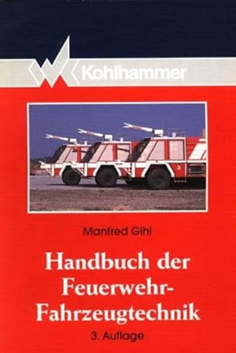 9783170127371: Handbuch der Feuerwehr - Fahrzeugtechnik