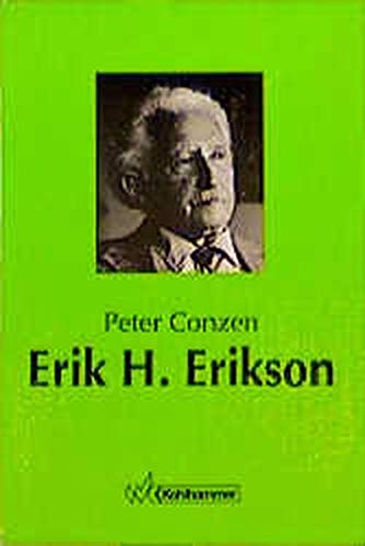Erik H. Erikson: Leben und Werk - Conzen, Peter