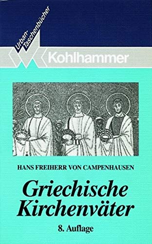 Urban Taschenbücher, Bd.14, Griechische Kirchenväter - von Campenhausen, Hans Freiherr