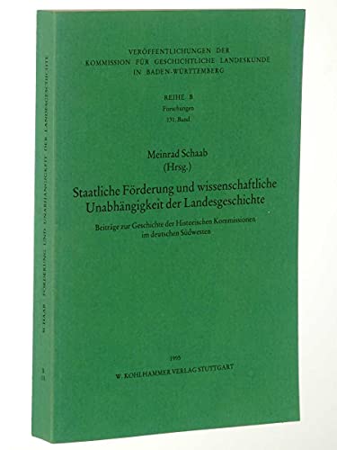9783170131439: Staatliche Forderung Und Wissenschaftliche Unabhangigkeit Der Landesgeschichte Im Deutschen Sudwesten: Beitrage Zur Geschichte Der Historischen ... in Baden-wurttemberg) (German Edition)