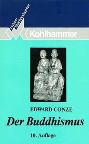 Der Buddhismus : Wesen und Entwicklung. Kohlhammer-Urban-Taschenbücher ; Bd. 5 - Conze, Edward