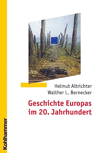 Geschichte Europas Im 20. Jahrhundert (German Edition) (9783170135123) by Altrichter, Helmut; Bernecker, Walther L.
