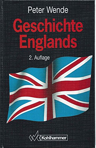 Geschichte Englands [Gebundene Ausgabe] Peter Wende (Autor) - Peter Wende