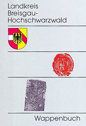 9783170135703: Wappenbuch Des Landkreises Breisgau-hochschwarzwald: Wappen - Siegel - Dorfzeichen: 49 (Veroffentlichungen Der Staatlichen Archivverwaltung Baden-wurttemberg)