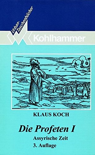 Die Profeten I: Assyrische Zeit. (Nr. 280) Kohlhammer-Urban-Taschenbücher - Koch, Klaus