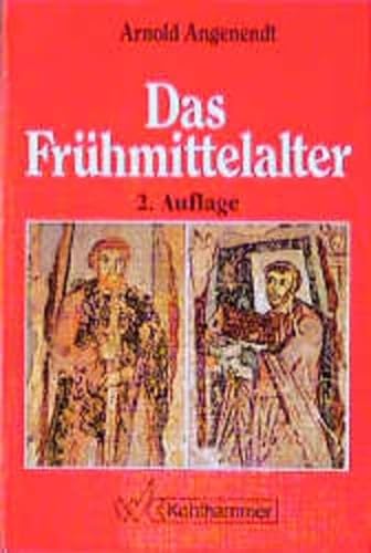 Das Frühmittelalter. Die abendländische Christenheit von 400 bis 900 - Angenendt, Arnold