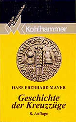 Urban Taschenbücher, Bd.86, Geschichte der Kreuzzüge - Mayer, Hans Eberhard