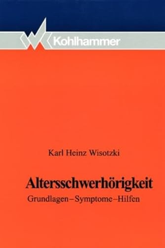 9783170140196: Altersschwerhorigkeit: Grundlagen - Symptome - Hilfen (German Edition)