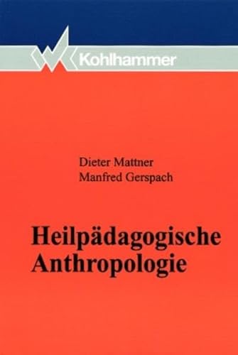 HeilpÃ¤dagogische Anthropologie. (9783170140202) by Mattner, Dieter; Gerspach, Manfred