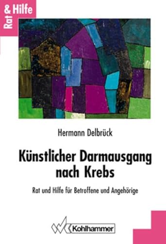 Imagen de archivo de Knstlicher Darmausgang nach Krebs: Rat und Hilfe fr Betroffene und Angehrige a la venta por medimops