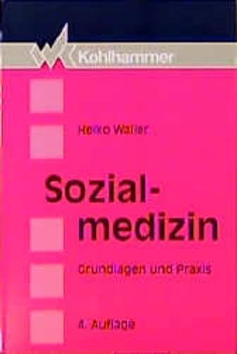 9783170142008: Sozialmedizin. Grundlagen und Praxis