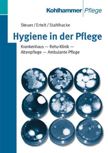 Imagen de archivo de Hygiene in der Pflege. Krankenhaus - Reha- Klinik - Altenpflege - Ambulante Pflege. a la venta por Books Unplugged