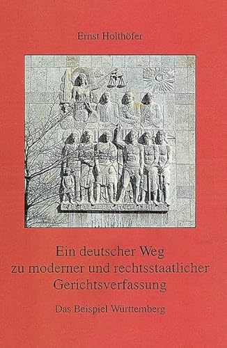 9783170143807: Ein Deutscher Weg Zu Moderner Und Rechtsstaatlicher Gerichtsverfassung: Das Beispiel Wurttemberg (Veroffentlichungen Der Kommission Fur Geschichtliche Landeskunde in Baden-wurttemberg)