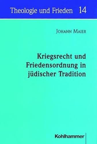Kriegsrecht und Friedensordnung in jüdischer Tradition .
