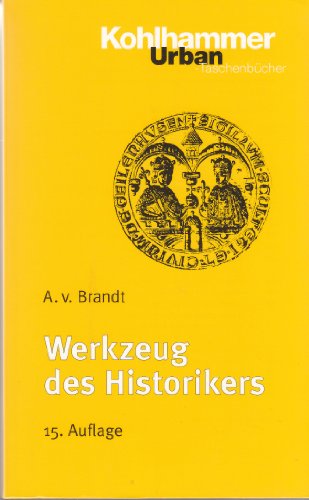 Werkzeug des Historikers: Eine Einführung in die Historischen Hilfswissenschaften (Urban-Taschenbücher) - Brandt Ahasver, von